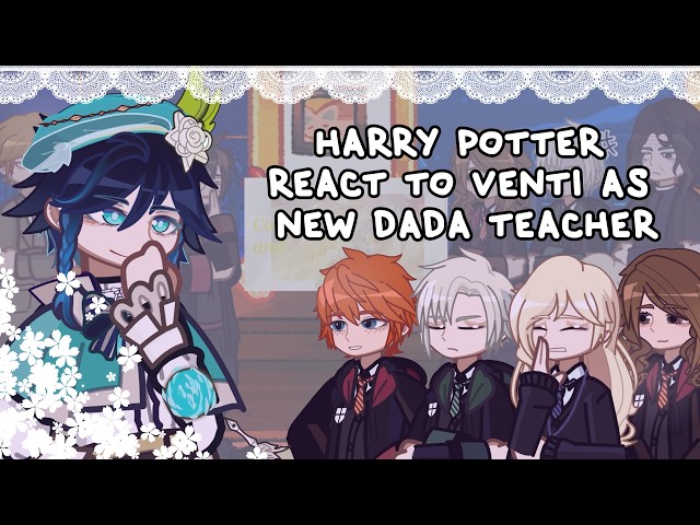 Harry Potter React To Venti As New DADA Teacher // 🇷🇺/🇺🇸 // Gacha React