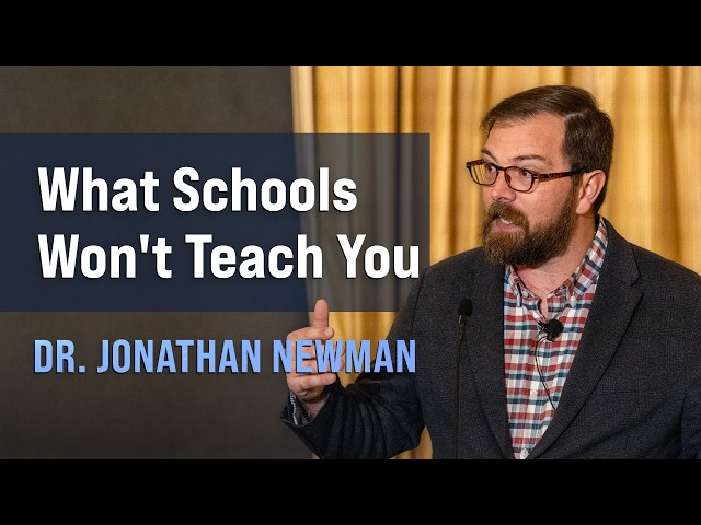 What They Don’t Teach You in Government Schools | Jonathan Newman