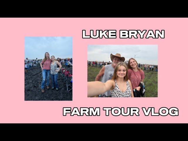 LUKE BRYAN CONCERT VLOG - farm tour 🤠