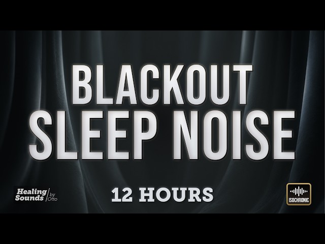 Blackout Sleep Noise 🌑 | Like Blackout Curtains for Your Ears | 12 HOURS + BLACK SCREEN