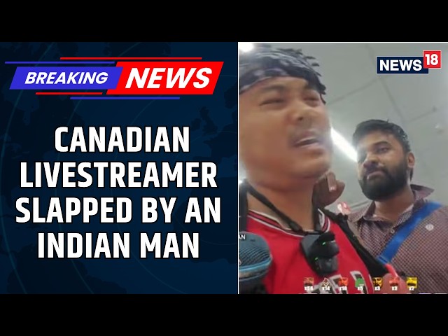 Indian Man Slaps Canadian Kick Streamer After Heated Clash Over Filming: ‘You Are F*ing Racist’