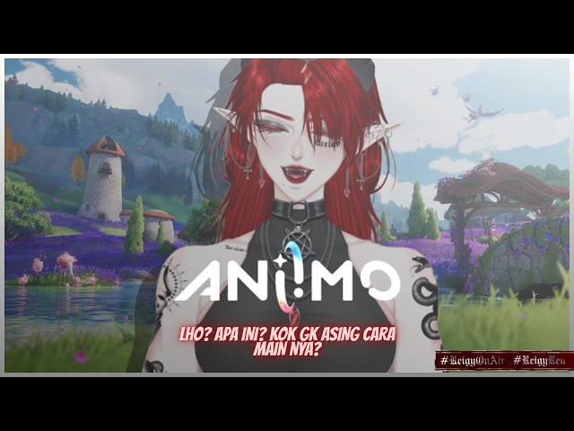 【 Aniimo 】 LHO? APA INI? KOK GK ASING CARA MAIN NYA? 【 #ReigyOnAir 】