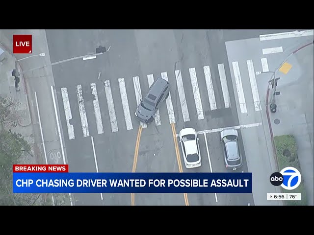 CHP Chasing driver in DTLA wanted for possible assault