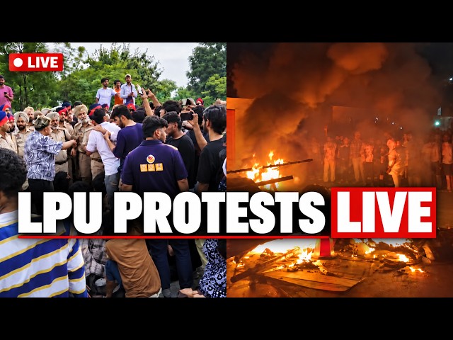 LPU Protests LIVE | LIVE Violence At LPU | LPU Students Clash With Police LIVE | LPU Protest LIVE