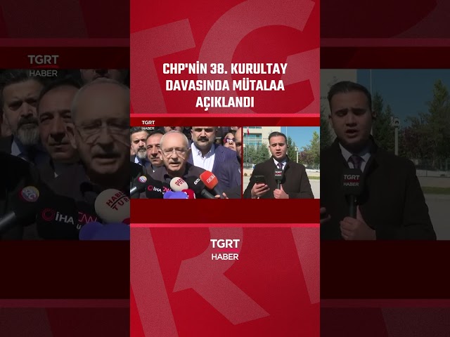 CHP'nin 38. Kurultay Davasında Mütalaa Açıklandı #shorts