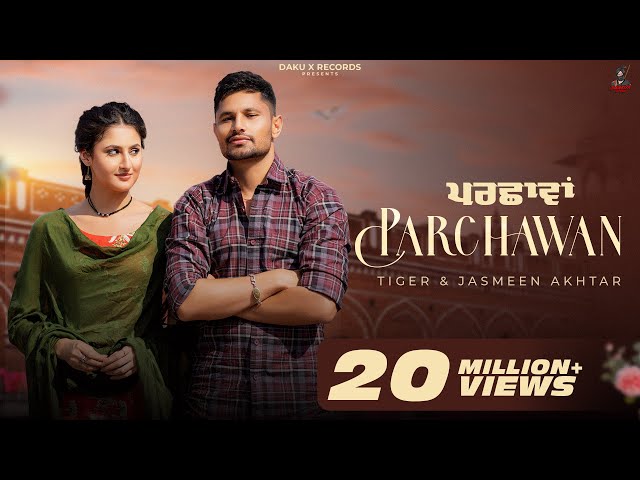 Parchawan(Full Video)Tiger|Jasmeen Akhtar | SinghJeet | G Guri | Samridhi Puri | Punjabi Songs