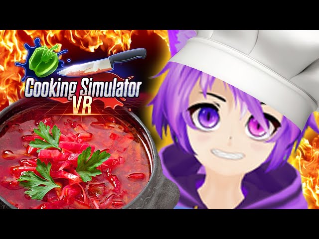 Как правильно готовить борщ в  Vr ! #vr #Cookingsimulatorvr#virtualyoutuber #vtuber #cooking