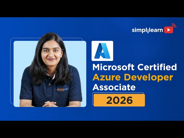 Microsoft Azure Developer Associate full course 2026 | Complete AZ-204 preparation | Simplilearn