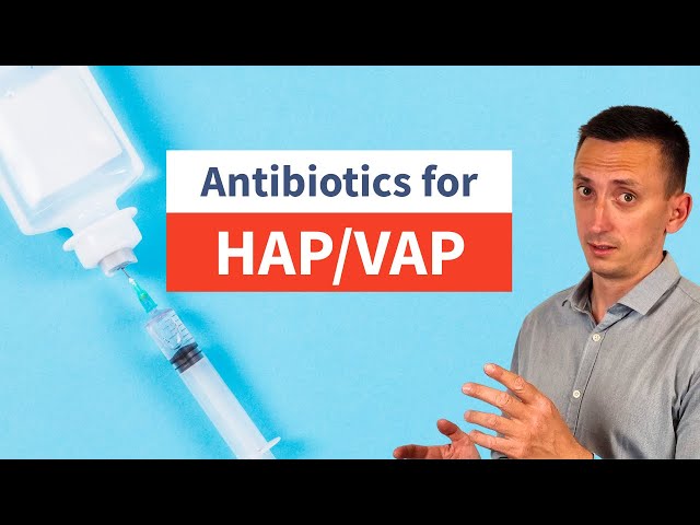Empiric Antibiotics for HAP/VAP: When and How to Cover MRSA, Pseudomonas, and MDR Pathogens