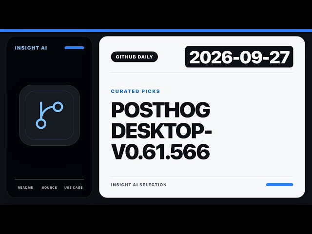 PostHog desktop-v0.61.566 | GitHub Curated Picks | 2026-09-27
