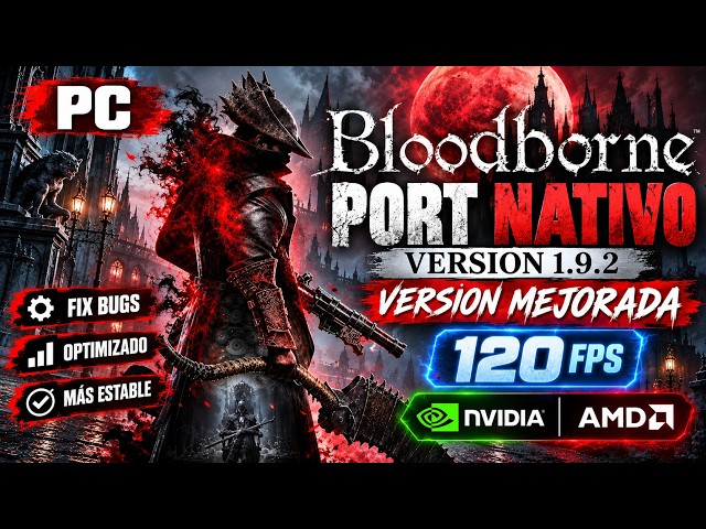 🔥 💀 BLOODBORNE NATIVE PC PORT 🔥 VERSION 1.9.2 MORE OPTIMIZED! 120 FPS + BUG FIXES 🤯