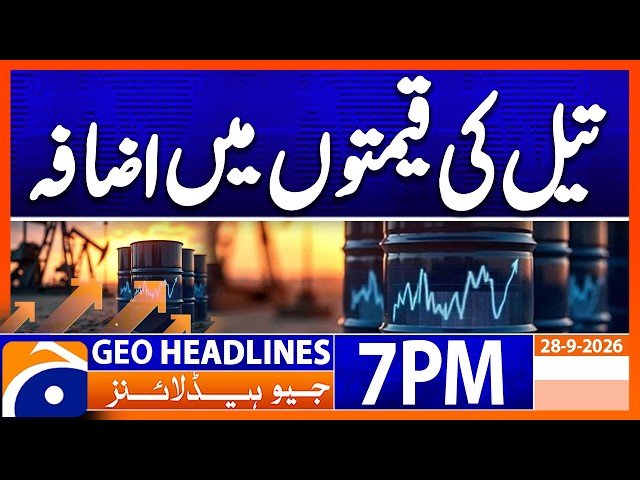 Oil Price Hike - Global Alert | 7PM Headlines Geo News (28 Sep 2026)