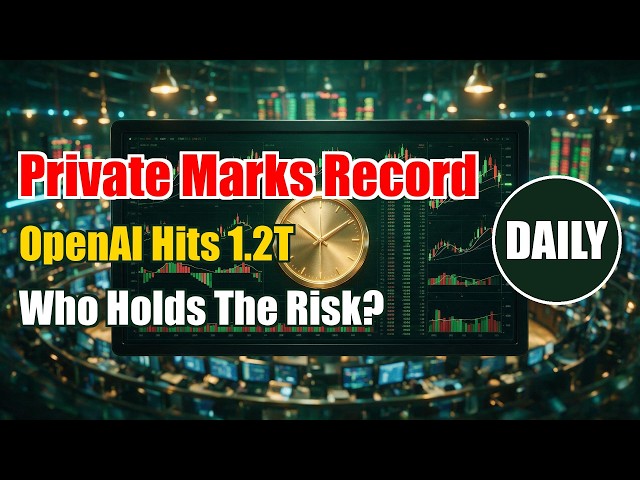 Wealth Daily: Private Marks at Records | OpenAI Trillion Mark | Liquidity Risk