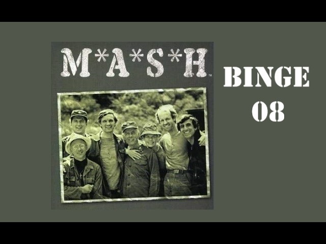 MASH  (Binge #08)