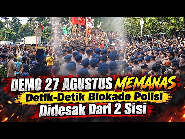 DEMO 27 AGUSTUS MEMANAS! Detik-Detik Blokade Polisi Didesak Mahasiswa Dari 2 Sisi