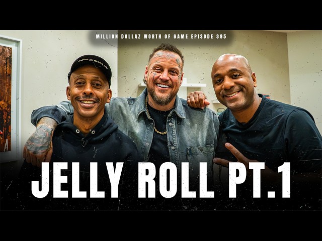JELLY ROLL PT.1 - MILLION DOLLAZ WORTH OF GAME EPISODE 395
