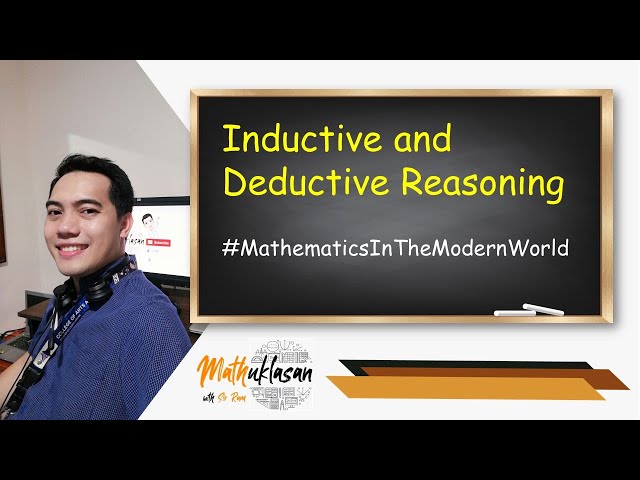 Inductive and Deductive Reasoning || Mathematics in the Modern World
