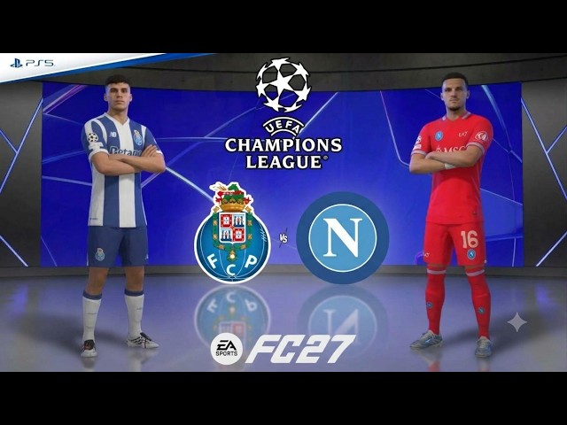 FC 27 - FC Porto vs. SSC Napoli | UEFA Champions League 2026/27 | Full Match | PS5™[4K]