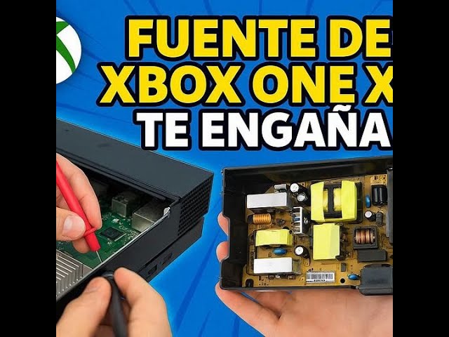Mi Xbox One X no enciende - Reparación falla en fuente