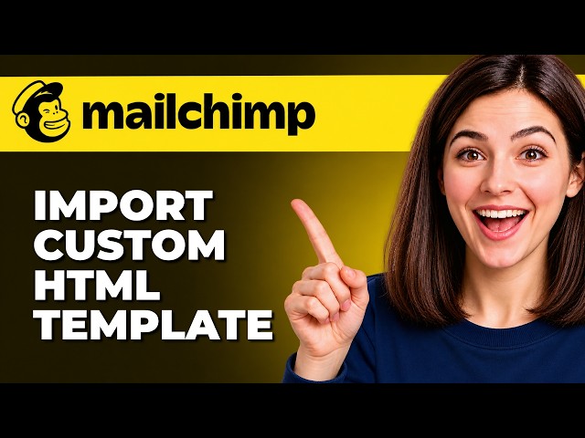 How to Import Custom HTML Template to Mailchimp