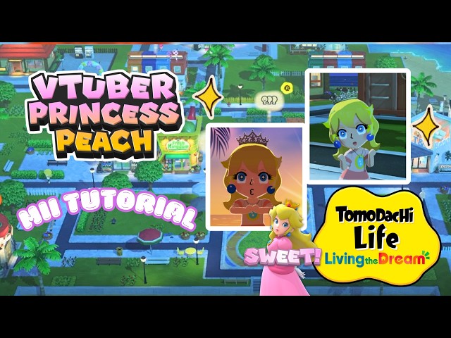 VTuber Princess Peach: Peach Mii Tutorial - Tomodachi Life: Living The Dream) 💝⭐