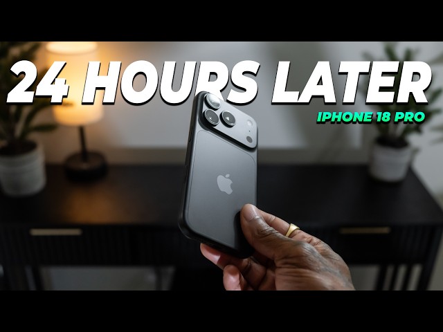 Underwhelmed? First 24 hours with iPhone 18 Pro..