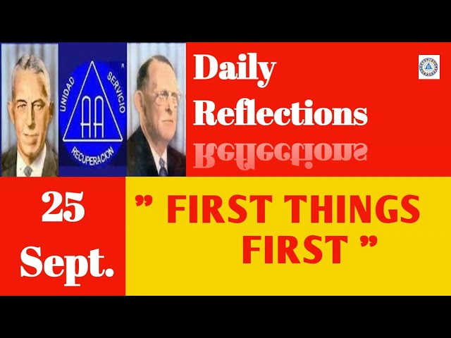AA Reflection 25th September FIRST THINGS FIRST @Alcoholic_official@AASharings @AA100011@RecoveryFi