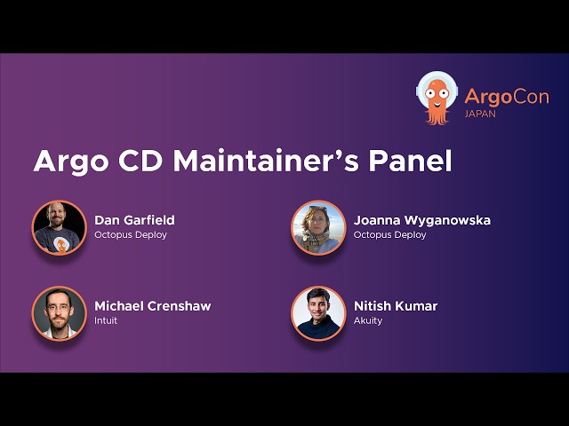 Argo CD Maintainer's Panel - Dan Garfield, Joanna Wyganowska, Michael Crenshaw & Nitish Kumar