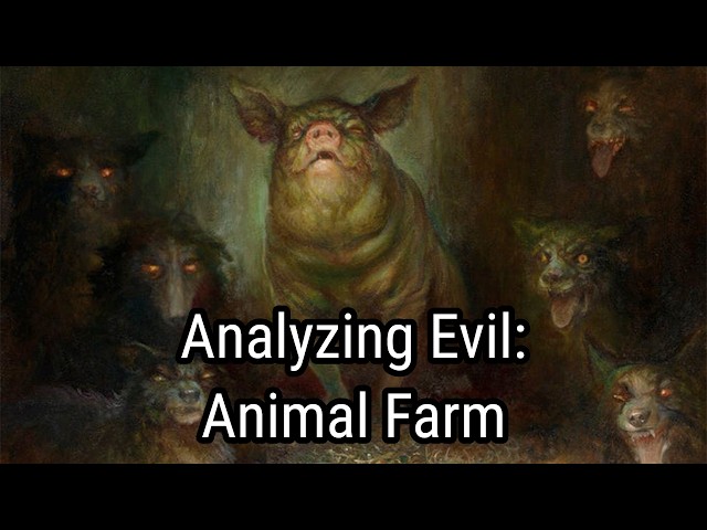 Analyzing Evil: Animal Farm