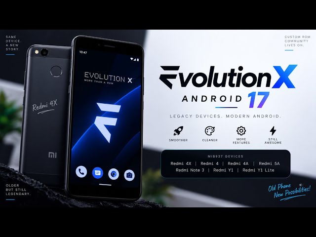 Evolution X Android 17 on Redmi 4X! 🔥 The Ultimate Custom ROM for Mi8937 Devices?