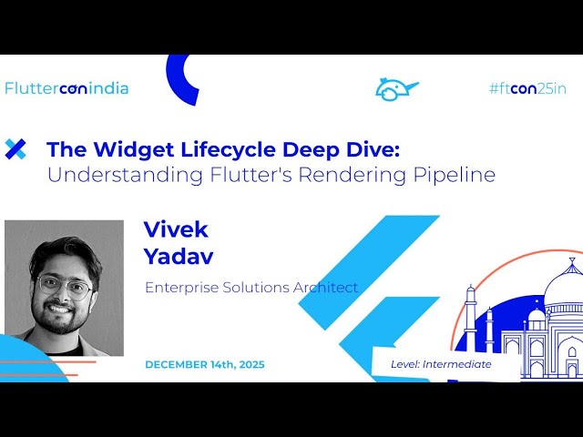The Widget Lifecycle: Understanding Flutter's Rendering Pipeline - Vivek | Fluttercon India 2025