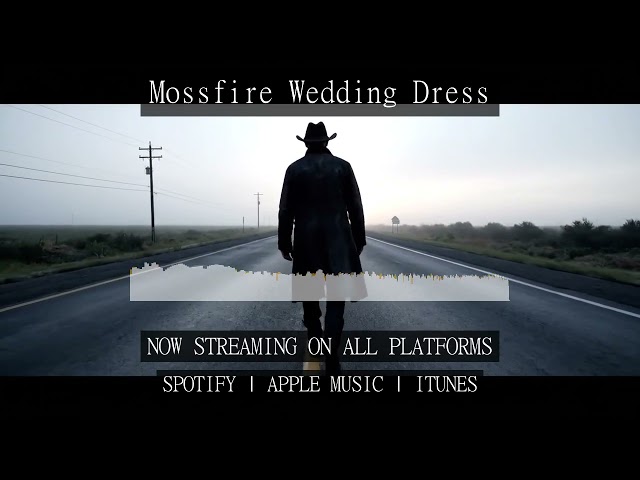 Mossfire Wedding Dress (Dark Country Music)