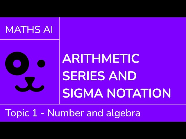 Arithmetic series and sigma notation [IB Maths AI SL/HL]