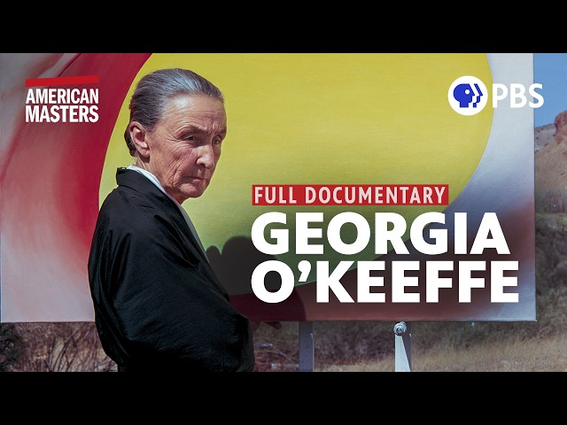 Georgia O'Keeffe | Full Documentary | American Masters | PBS