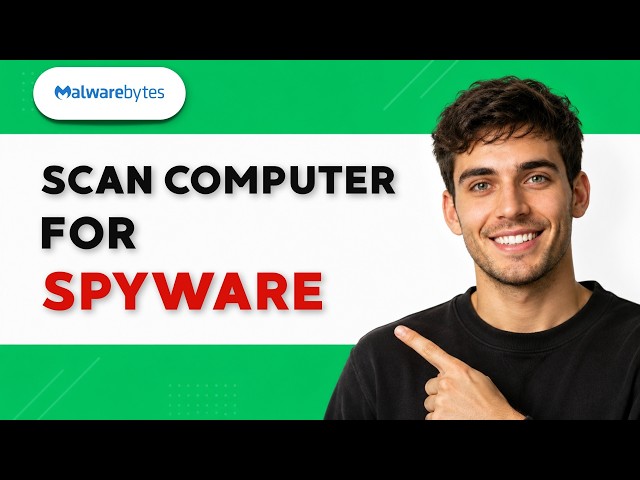 How to Scan Computer Spyware with Malwarebytes [2026 Full Guide]