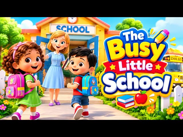 🎒🏫 The Busy Little School | Fun Kids Nursery Rhymes & Learning Songs! 🎶🌈