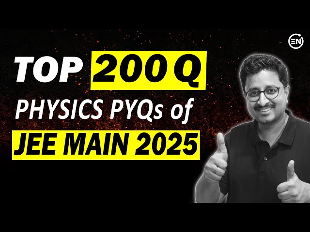 JEE Main 2026 - Top 200 PYQs of 2025 | Physics | Eduniti | Mohit Sir #4thChallenge