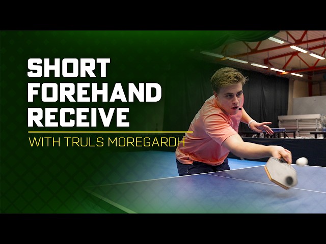 Truls Moregardh 4-step Masterclass Short Forehand Receive