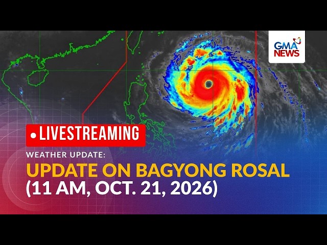 LIVE- PAGASA weather update on Super Typhoon Rosal (11:00 AM, Oct. 21, 2026) - Replay | GMA News