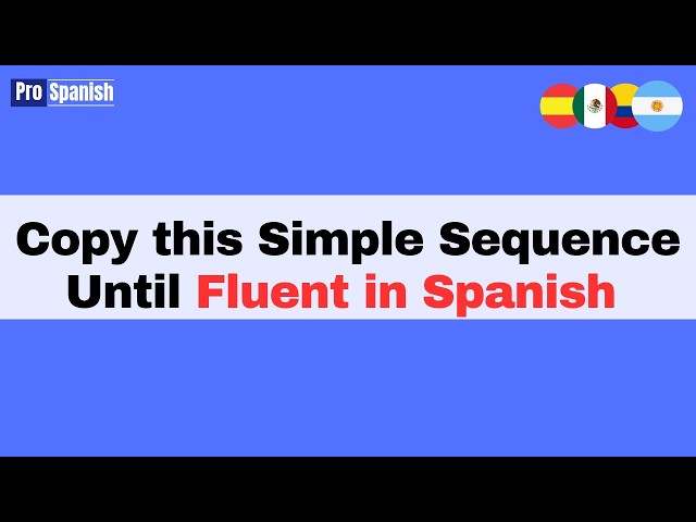 Learn Spanish: Copy this 10-Word Sequence until Fluent