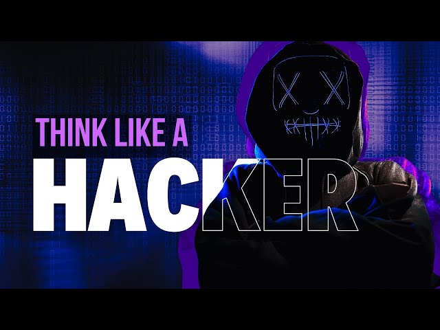 Think Like A Hacker - The Mindset That Will Change Your Life