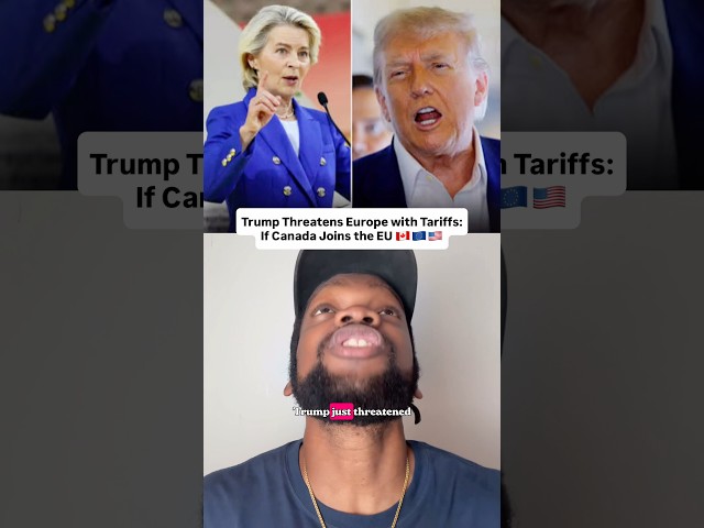 Will Canada Join the EU? 🇨🇦🇪🇺 Trump threatens Europe with Tariffs 🇺🇸