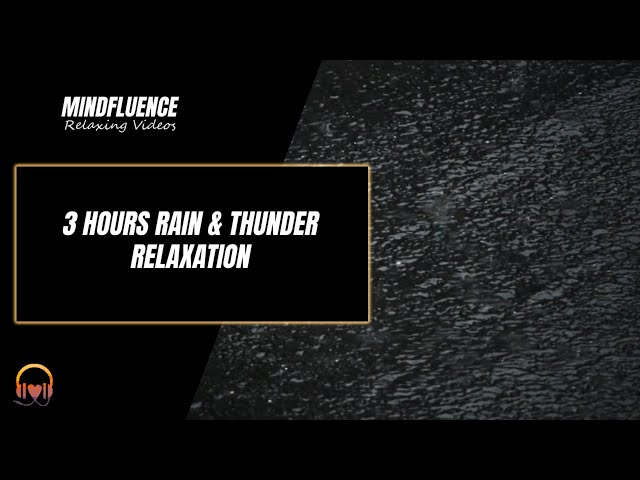 3 HOURS  Rain and Thunder Relaxation