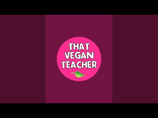 That Vegan Teacher is live!