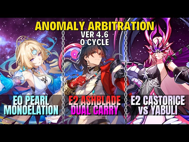 [0 Cycle] Anomaly Arbitration 4.6 | E2S1 Castorice vs Yabuli x E2 AshBlade x E2 Phainon | H:SR 4.6