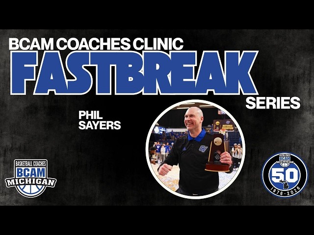 Fastbreak Series: Coach Phil Sayers