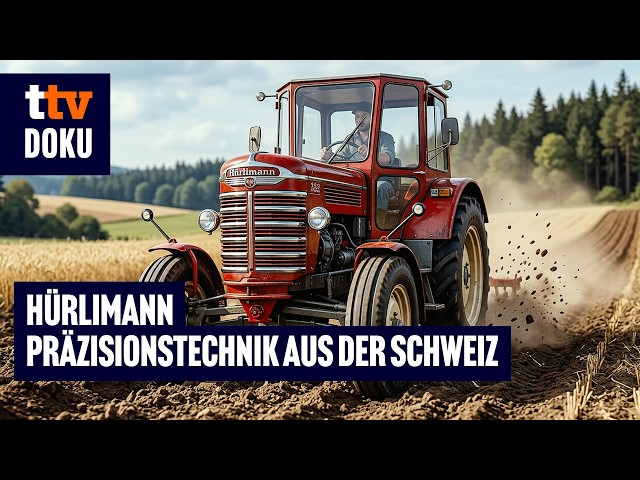 Hürlimann - Precision Engineering from Switzerland (Vintage Tractors, full documentary, tractor, HD)