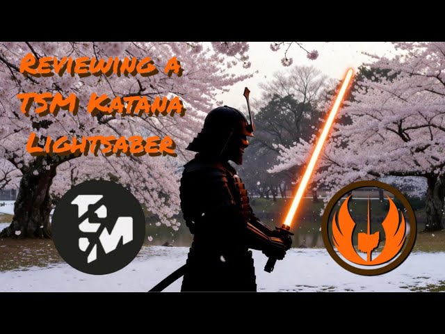 TSM Katana Lightsaber Review
