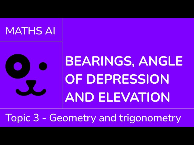 Bearings, angle of depression, elevation + navigating by the stars! [IB Maths AI SL/HL]