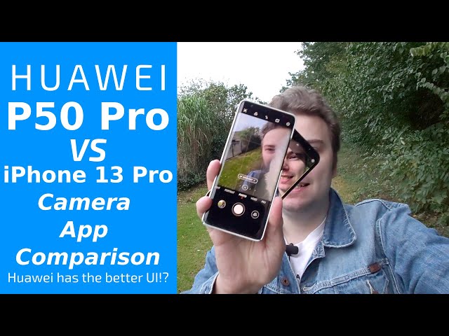 P50 Pro vs iPhone 13 Pro - Camera App Comparison